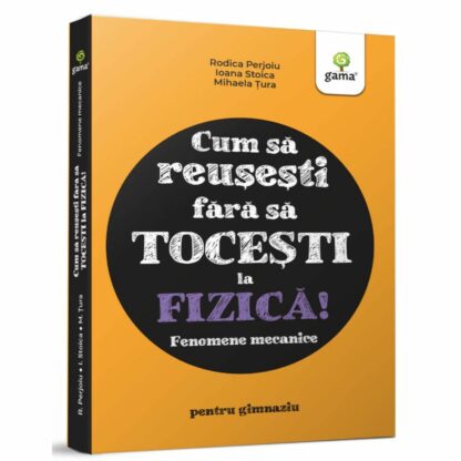 9786060560654 cum sa reusesti fara sa tocesti la fizica fenomene mecanice