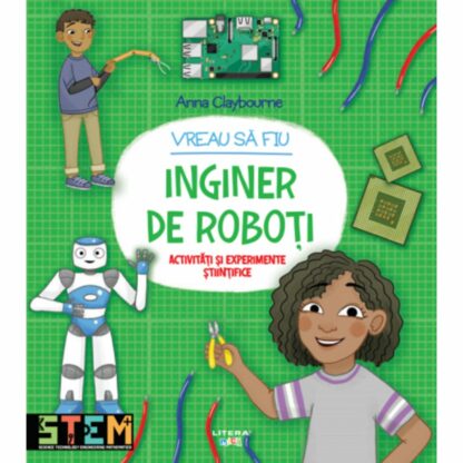 9786060731504 vreau sa fiu inginer de roboti anna claybourne