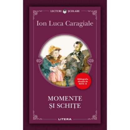 9786063318436 momente si schite ion luca caragiale editie noua