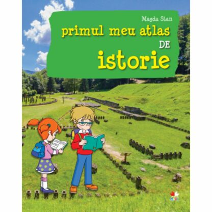 9786063327155 primul meu atlas de istorie magda stan