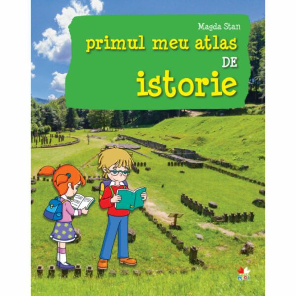 Primul meu atlas de istorie, Magda Stan