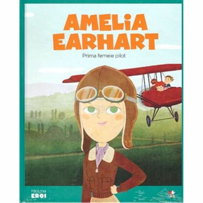 9786063336775 micii eroi amelia earhart