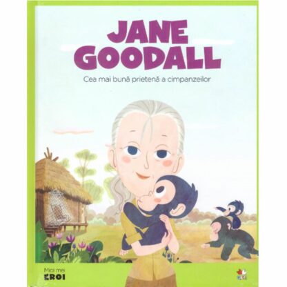 9786063338090 micii eroi jane goodall