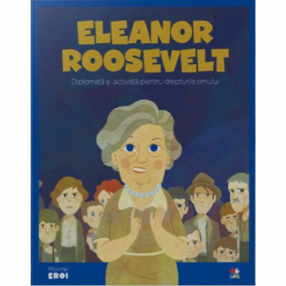 9786069688908 micii eroi eleanor roosevelt