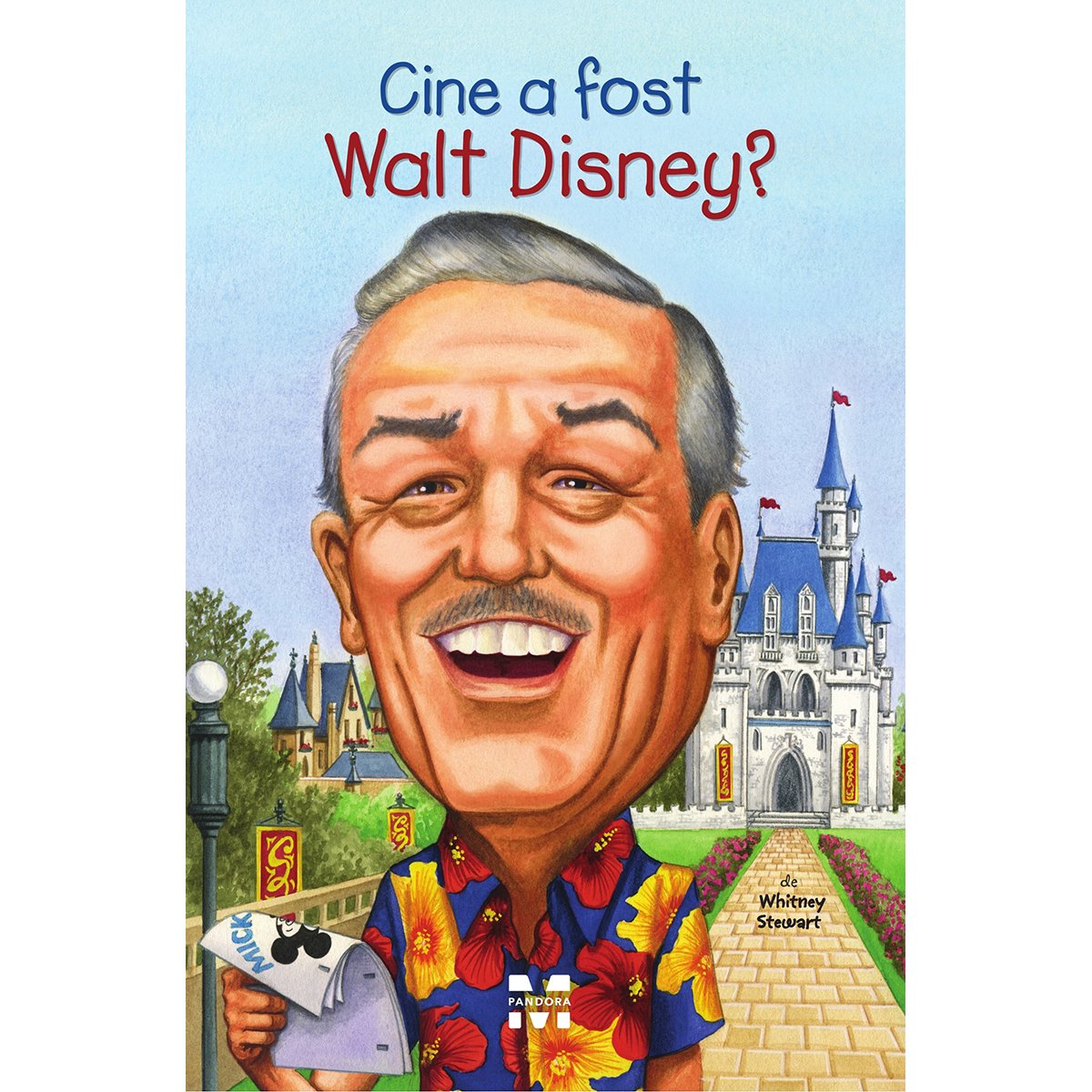 Carte Editura Pandora M, Cine a fost Walt Disney? Whitney Stewart 1 Carte Editura Pandora M, Cine a fost Walt Disney? Whitney Stewart
