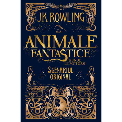 banfant 001w carte editura arthur animale fantastice 1. animale fantastice si unde le poti gasi j.k. rowling