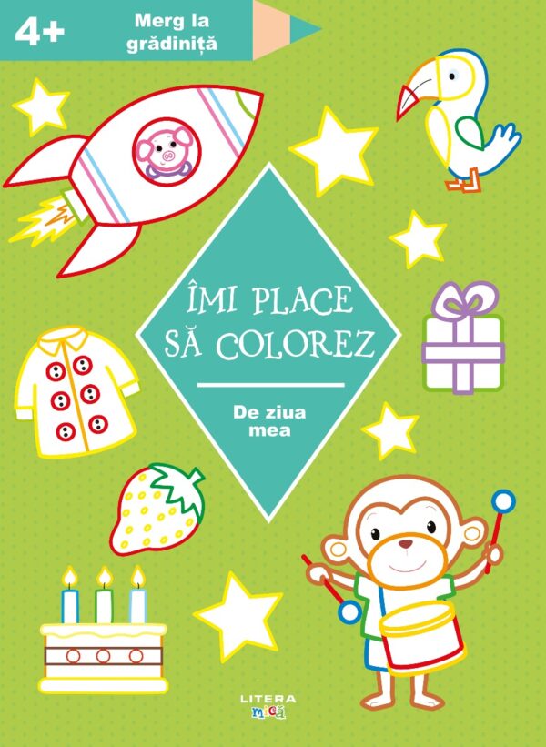 Imi place sa colorez. De ziua mea, 3+