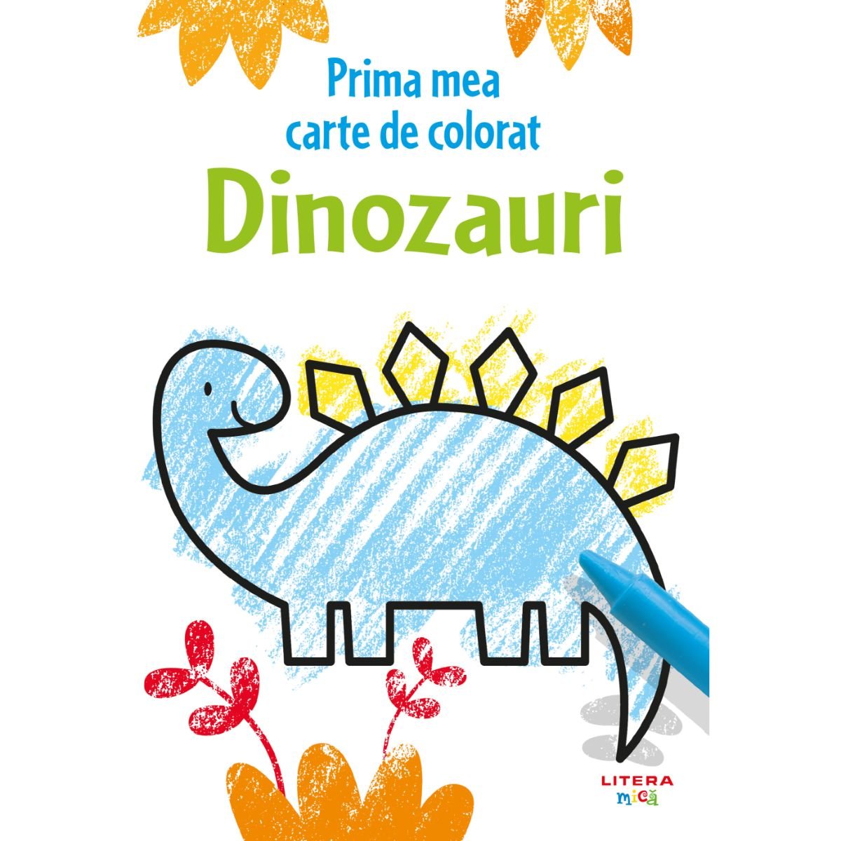 Dinozauri. Prima mea carte de colorat
