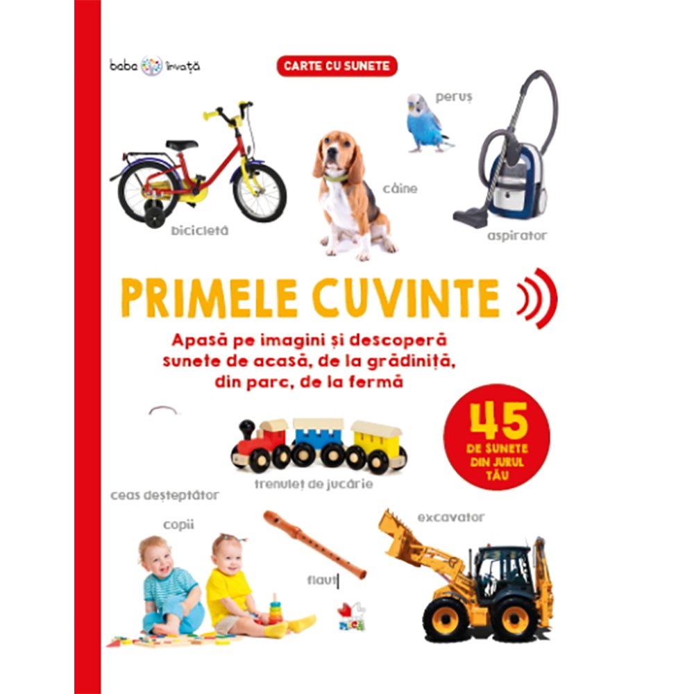 Carte Editura Litera, Bebe invata. Primele cuvinte. 45 de sunete din jurul tau 1 Carte Editura Litera, Bebe invata. Primele cuvinte. 45 de sunete din jurul tau