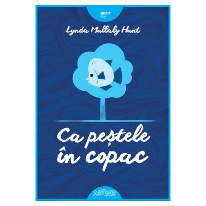 carte editura arthur ca pestele in copac lynda mullaly hunt editie noua