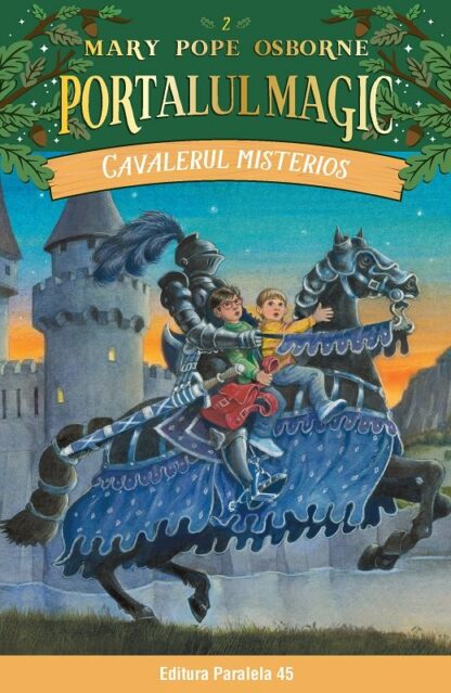 cavalerul misterios. portalul magic nr. 2 mary pope osborne