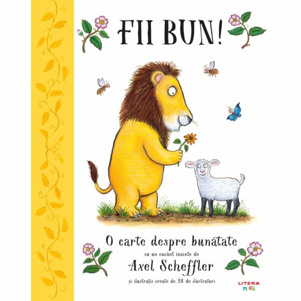 Fii bun! O carte despre bunatate, Alison Green, Axel Scheffler