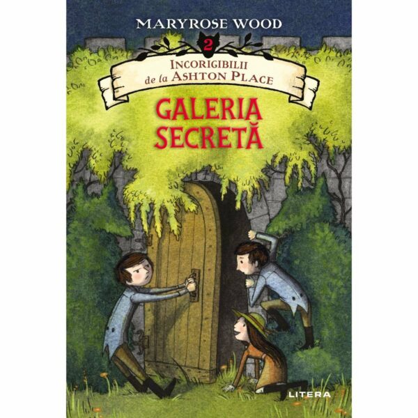 Incorigibilii de la Ashton Place. Galeria secreta, Maryrose Wood, vol. 2