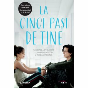 Carte Editura Litera, La cinci pasi de tine, Rachael Lippincott, Mikki Daughtry