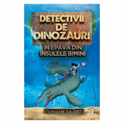 cv1953 detectivii de dinozauri in epava din insulele bimini.stephanie baudet