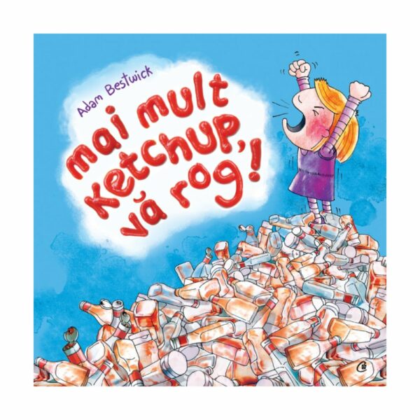 Mai mult ketchup, va rog. Adam Bestwick
