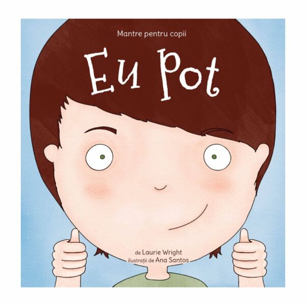 Eu pot - Mantre pentru copii I, Laurie Wright