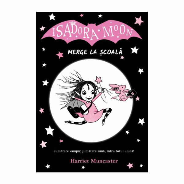 Isadora Moon merge la scoala Editia II, Harriet Muncaster