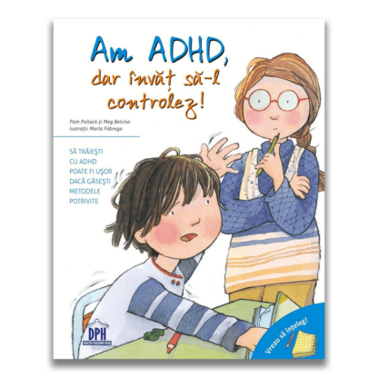 dph4293 vreau sa inteleg am adhd dar invat sa l controlez pam pollack