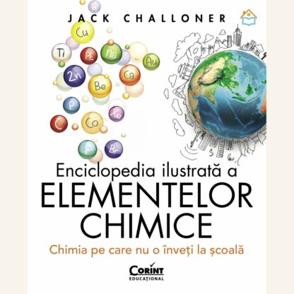 edu.459 001w enciclopedia ilustrata a elementelor chimice jack challoner