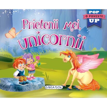 eg0938 001w carte editura girasol pop up prietenii mei unicornii