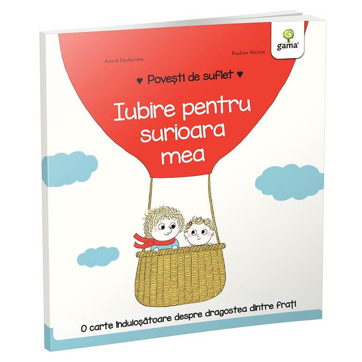 Carte Editura Gama, Povesti de suflet, Iubire pentru surioara mea 1 Carte Editura Gama, Povesti de suflet, Iubire pentru surioara mea