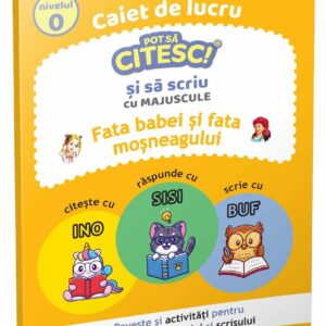 Fata babei si fata mosneagului, Pot sa citesc si sa scriu, Nivel 0