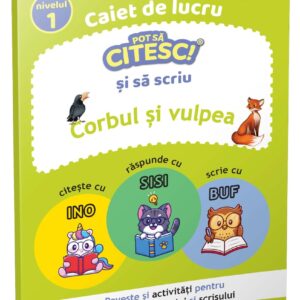 Corbul si vulpea, Pot sa citesc si sa scriu, Nivel 1
