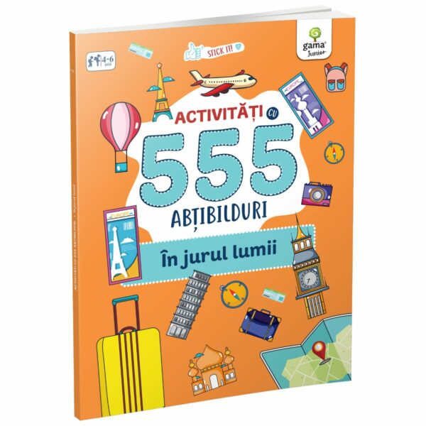 In jurul lumii. Activitati cu 555 abtibilduri. Stick it!