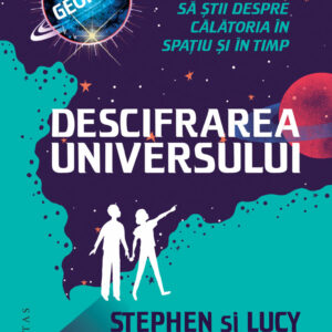 Descifrarea Universului, Stephen Hawking si Lucy Hawking