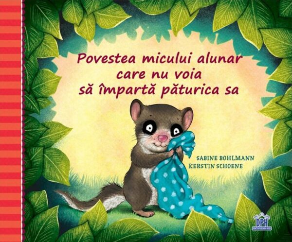 Povestea micului alunar care nu voia sa imparta paturica sa - Hardcover - Kerstin Schoene, Sabine Bohlmann - Didactica Publishing House