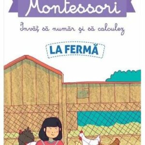 Povestile mele Montessori - Invat sa numar si sa calculez: La ferma - Paperback brosat - Delphine Urvoy - Didactica Publishing House