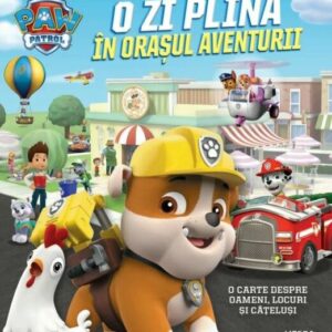 Patrula catelusilor. O zi plina in Orasul Aventurii - Paperback - *** - Litera mica