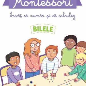 Povestile mele Montessori - Invat sa numar si sa calculez: Bilele - Paperback brosat - Delphine Urvoy - Didactica Publishing House