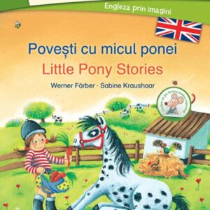 Povesti cu micul ponei - Little Pony Stories (Ed. bilingva) - Hardcover - Sabine Kraushaar, Werner F?rber - Didactica Publishing House