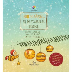 Carte Editura Corint, Bondarel si bucuriile iernii, Britta Sabbag, Maite Kelly, Joelle Tourlonais