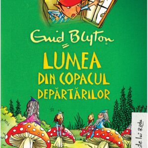 Copacul Departarilor 3. Lumea din Copacul Departarilor, Blyton Enid