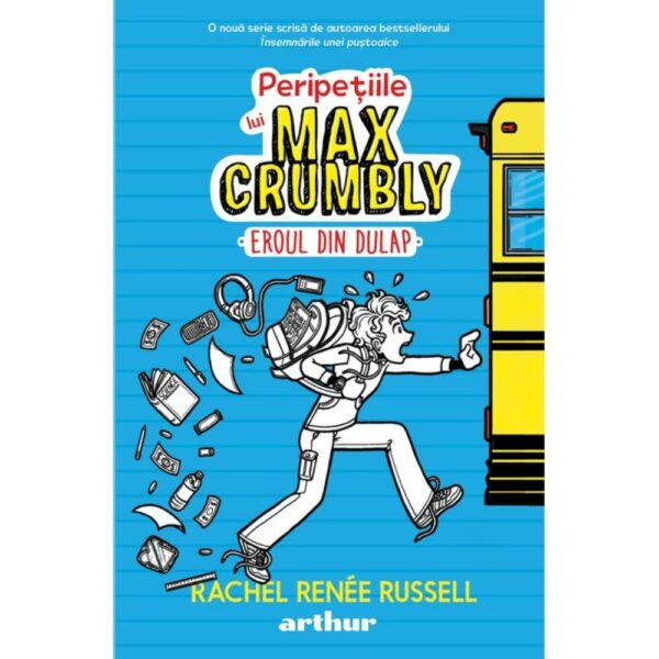 peripetiile lui max crumbly 1 eroul din dulap rachel renee russell s cover big