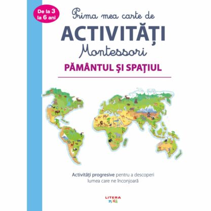 prima mea carte de activitati montessori. pamantul si spatiul