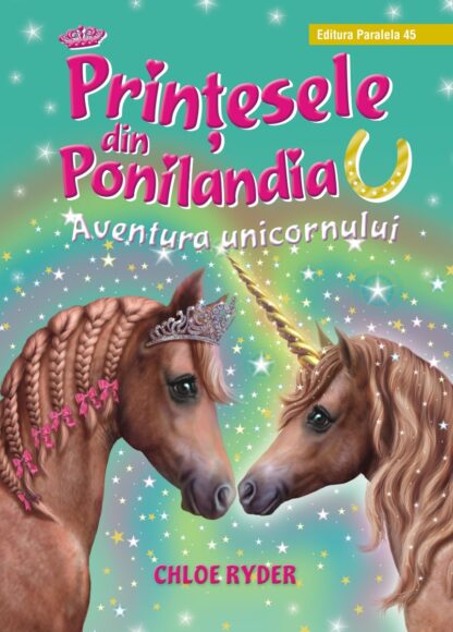 printesele din ponilandia. aventura unicornului chloe ryder