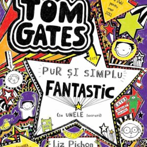 Tom Gates este pur si simplu fantastic (la unele lucruri), vol. 5, Liz Pichon