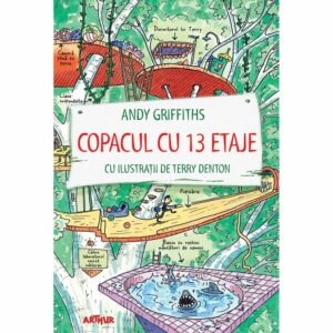 Carte Editura Arthur, Copacul cu 13 etaje, Andy Griffiths, editie noua
