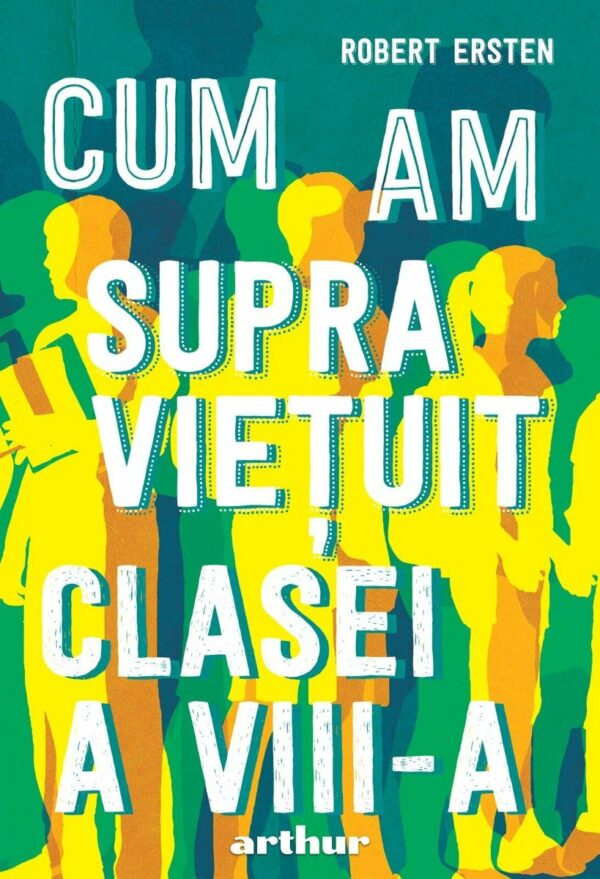 Cum am supravietuit clasei a VIII-a, Robert Ersten