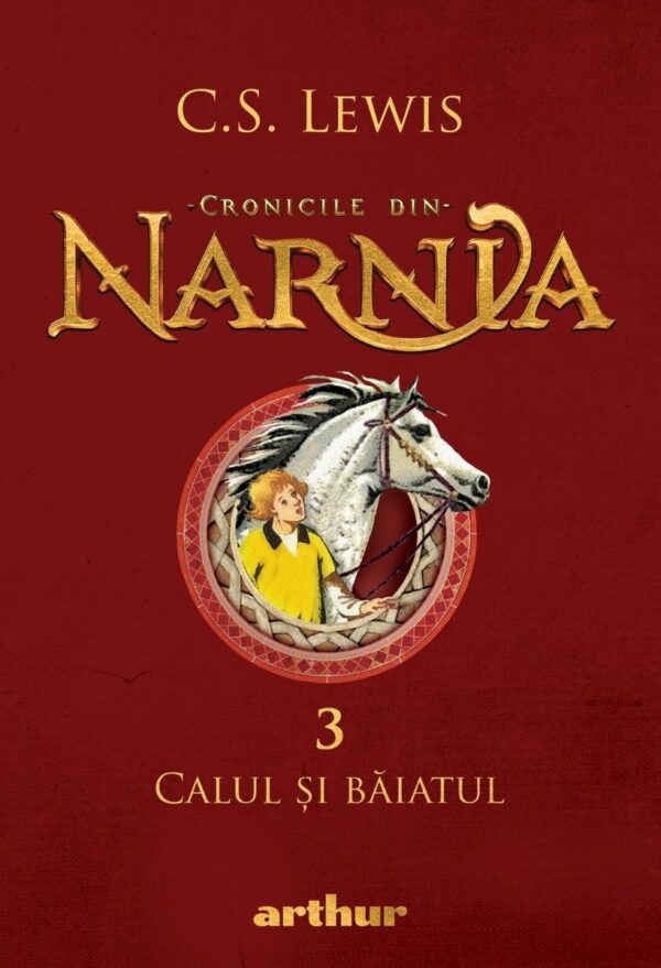 Cronicile din Narnia III. Calul si baiatul, C.S. Lewis