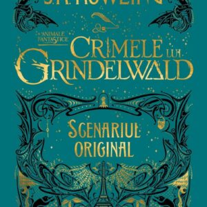 Animale fantastice 2: Crimele lui Grindelwald, Scenariul original., J.K. Rowling