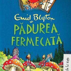 Copacul Departarilor 1: Padurea Fermecata, Enid Blyton