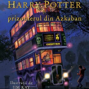 Harry Potter si prizonierul din Azkaban, editie ilustrata, J.K. Rowling