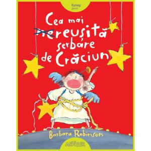 Carte Editura Arthur, Cea mai reusita serbare de Craciun, Barbara Robinson