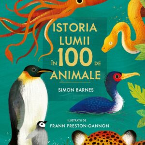 Istoria lumii in 100 de animale, Simon Barnes
