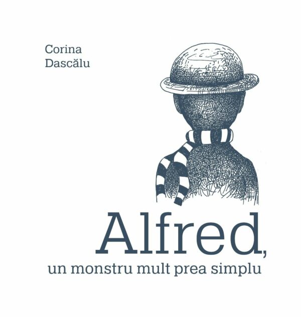 Alfred, un monstru mult prea simplu, Corina Dascalu